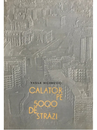Vasile Nicorovici - Calator pe 5000 de strazi - 1965 - Brosata
