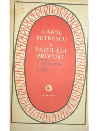 Camil Petrescu - Patul lui Procust - 1983 - Brosata