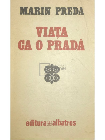 Marin Preda - Viata ca o prada - 1977 - Brosata