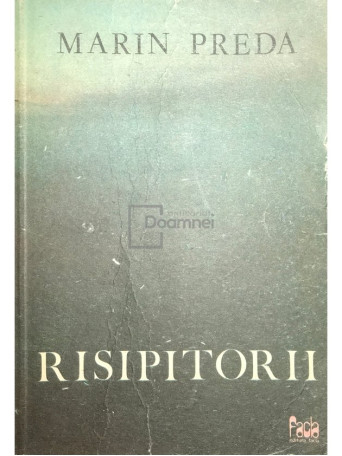 Marin Preda - Risipitorii - 1989 - Brosata