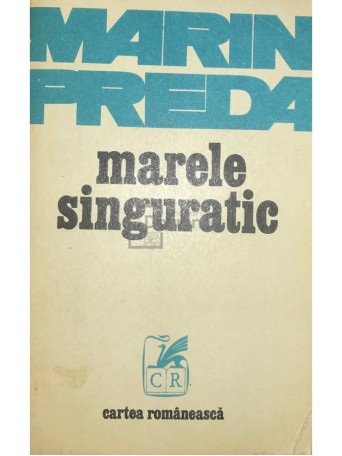 Marin Preda - Marele singuratic - 1976 - Brosata