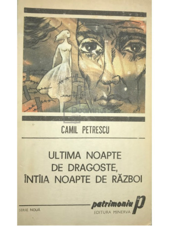 Camil Petrescu - Ultima noapte de dragoste, intaia noapte de razboi - 1989 - Cartonata