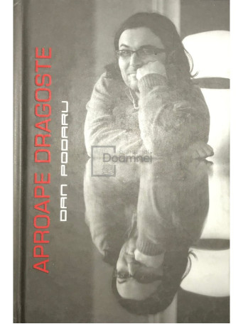 Dan Podaru - Aproape dragoste - 2011 - Cartonata