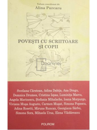Alina Purcaru (coord.) - Povesti cu scriitoare si copii - 2014 - Brosata