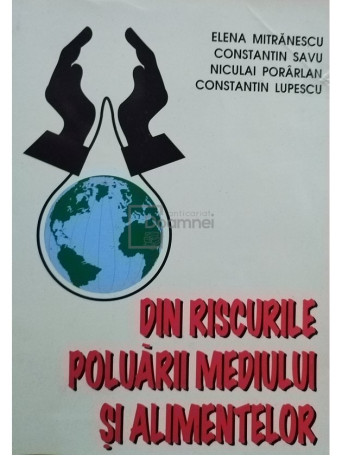 Din riscurile poluarii mediului si alimentelor