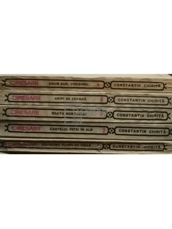 Constantin Chirita - Ciresarii, 5 vol. - 1972 - Brosata