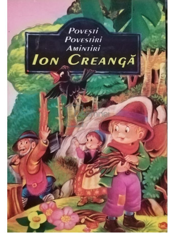 Ion Creanga - Povesti, povestiri, amintiri - Brosata
