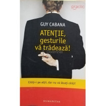 Atentie, gesturile va tradeaza!
