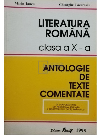 Marin Iancu - Literatura romana clasa a X-a - Antologie de texte comentate - Brosata