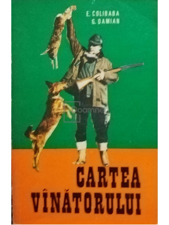 E. Colibaba - Cartea vinatorului - 1977 - Brosata