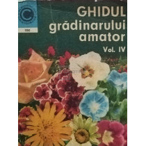 Ghidul gradinarului amator, vol. 4