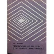 Generatoare de impulsuri si de tensiune liniar variabila