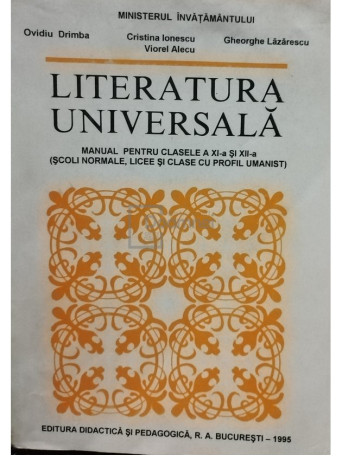 Ovidiu Drimba - Literatura Universala, Manual pentru clasele a IX-a si a XII-a - 1995 - Brosata