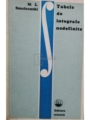 M. I. Smoleanski - Tabele de integrale nedefinite - 1972 - Brosata