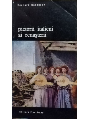 Bernard Berenson - Pictorii italieni ai renasterii - 1971 - Brosata