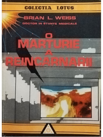 Brian L. Weiss - O marturie a reincarnarii - 1992 - Brosata