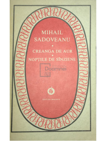 Mihail Sadoveanu - Creanga de aur / Noptile de sanziene - 1986 - Brosata