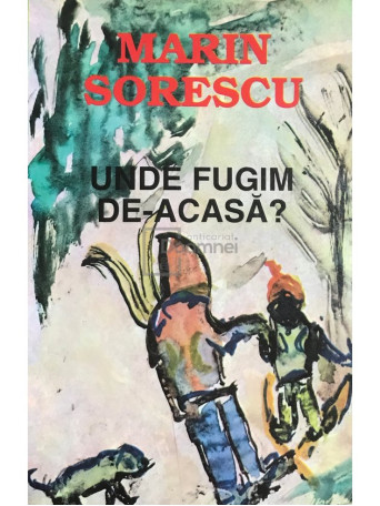 Marin Sorescu - Unde fugim de-acasa? - 1996 - Brosata