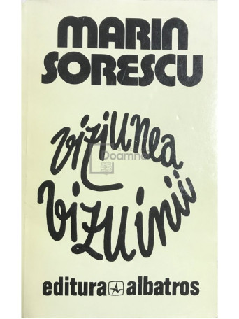 Marin Sorescu - Viziunea vizuinii - 1982