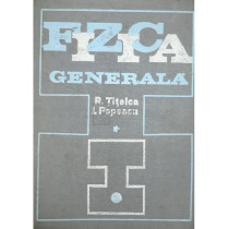Fizica generala, vol. 1