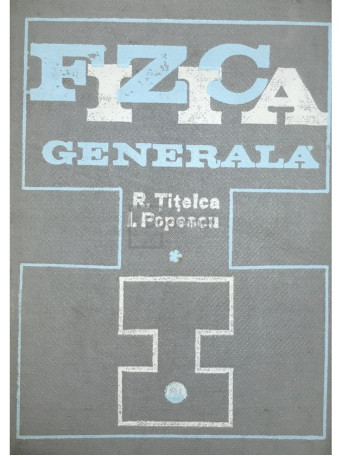 Fizica generala, vol. 1