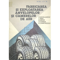 Fabricarea si exploatarea anvelopelor si camerelor de aer