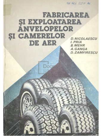 Fabricarea si exploatarea anvelopelor si camerelor de aer