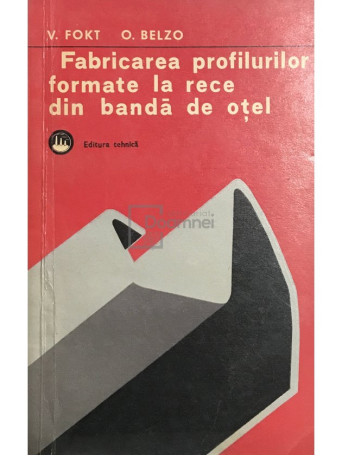Fabricarea profilurilor formate la rece din banda de otel