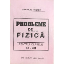 Probleme de fizica pentru clasele XI - XII