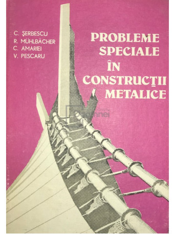 Probleme speciale in constructii metalice