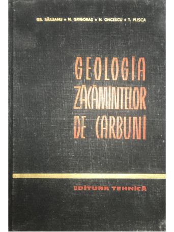 Grigore Raileanu - Geologia zacamintelor de carbuni - 1963 - Cartonata