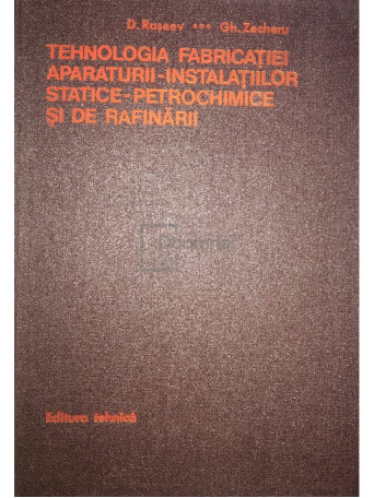 Tehnologia fabricatiei aparaturii-instalatiilor statice-petrochimice si de rafinarii