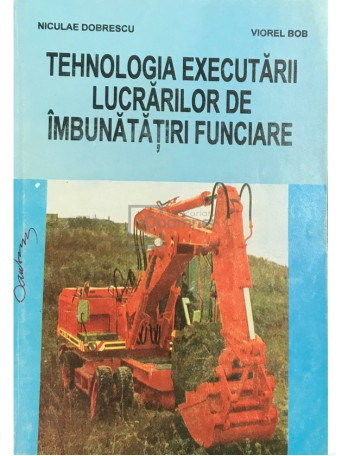 Tehnologia executarii lucrarilor de imbunatatiri funciare