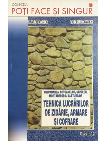 Tehnica lucrarilor de zidarie, armare si cofrare. Prepararea betoanelor, sapelor, mortarelor si gleturilor