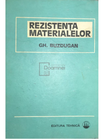 Gh. Buzdugan - Rezistenta materialelor (ed. XI) - 1980 - Cartonata