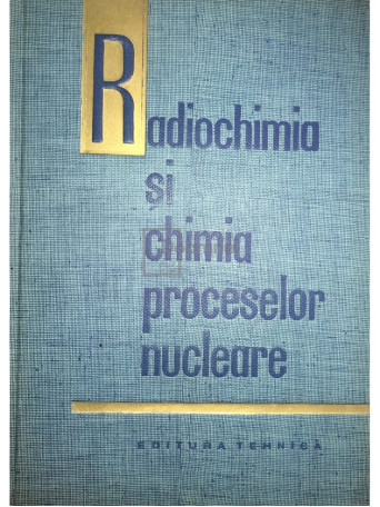 A. N. Murin - Radiochimia si chimia proceselor nucleare - 1963 - Cartonata