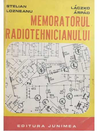 Stelian Lozneanu - Memoratorul radiotehnicianului - 1985 - Brosata