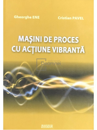 Masini de proces cu actiune vibranta