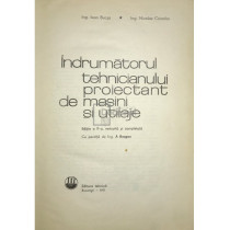 Indrumatorul tehnicianului proiectant de masini si utilaje