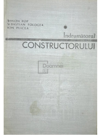 S. Pop - Indrumatorul constructorului (ed. II) - 1981 - Cartonata