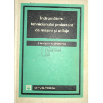 Indrumatorul tehnicianului proiectant de masini si utilaje