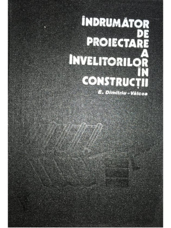 E. Dimitriu Valcea - Indrumator de proiectare a invelitorilor in constructii - 1980 - Cartonata