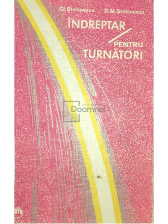 Claudiu Stefanescu - Indreptar pentru turnatori - 1972 - Cartonata