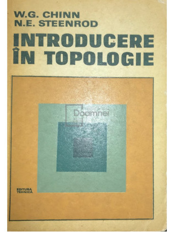 W. G. Chinn - Introducere in topologie - 1981 - Brosata