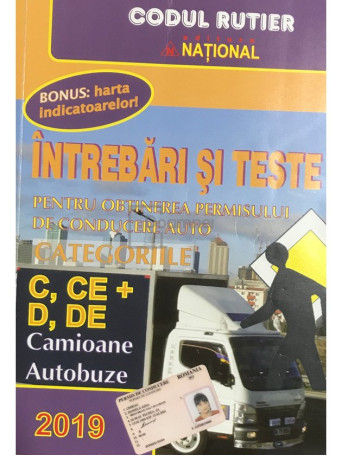 Intrebari si teste pentru obtinerea permisului de conducere auto categoriile C, CE + D, DE