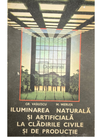 Iluminarea naturala si artificiala la cladirile civile si de productie