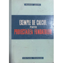 Exemple de calcul pentru proiectarea fundatiilor