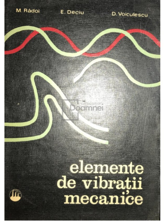 M. Radoi - Elemente de vibratii mecanice - 1973 - Cartonata