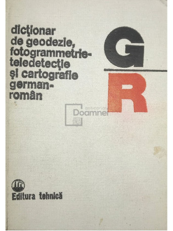 Dictionar de geodezie, fotogrammetrie-teledetectie si cartografie german-roman