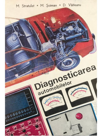 M. Stratulat - Diagnosticarea automobilelor - 1977 - Brosata